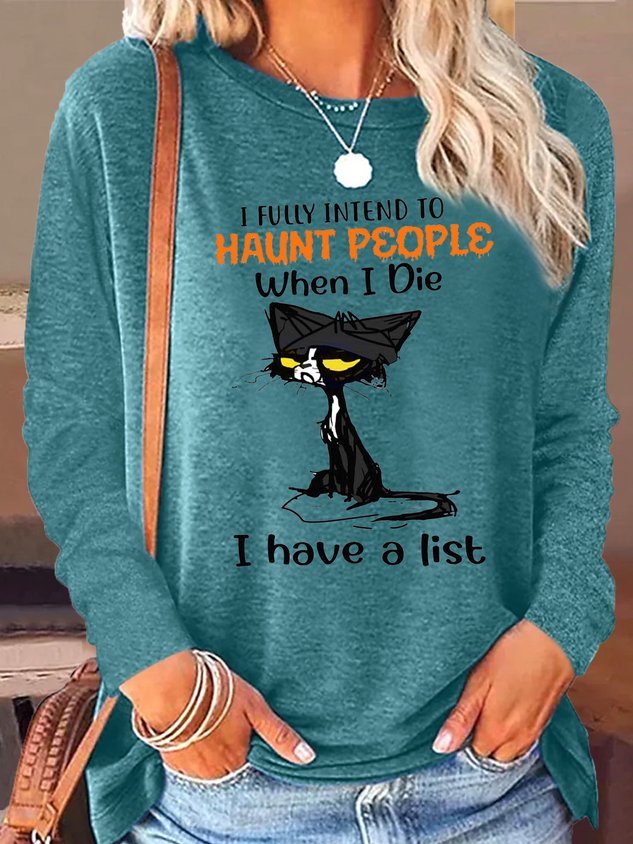 Women's I Fully Intend To Haunt People When I Die I Have A List Letters Crew Neck Casual Shirt
